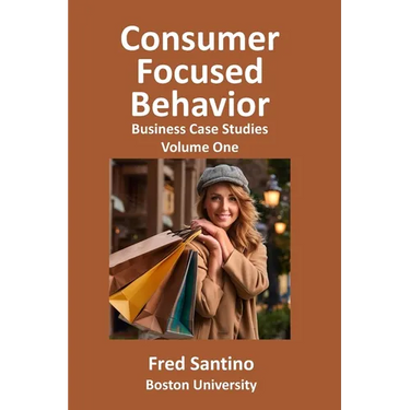 Consumer Focused Behavior: Business Case Studies