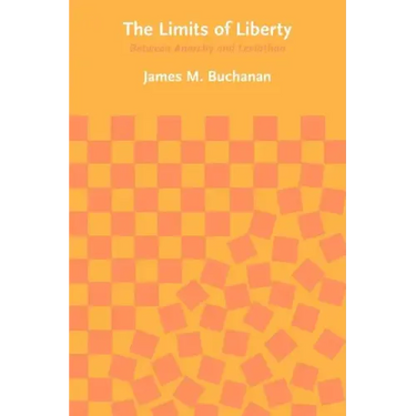 The Limits of Liberty: Between Anarchy and Leviathan