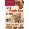DIY Protein Bars At Home: The Ultimate Guide To Easy, Homemade, And No Bake Energy Bars