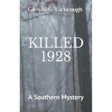 Killed 1928: A Southern Mystery