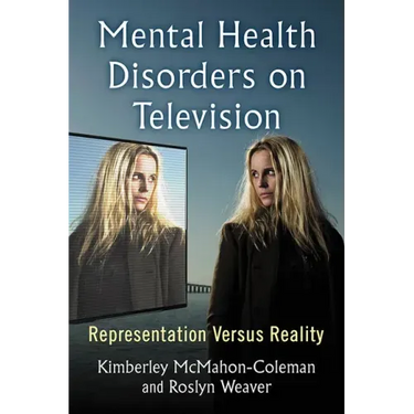 Mental Health Disorders on Television: Representation Versus Reality