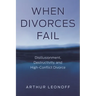 When Divorces Fail: Disillusionment, Destructivity, and High-Conflict Divorce