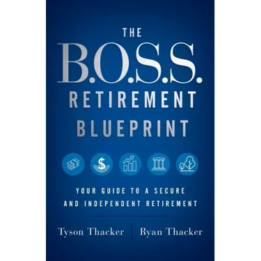 The B.O.S.S. Retirement Blueprint: Your Guide to a Secure and Independent Retirement
