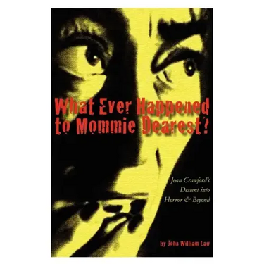 What Ever Happened to Mommie Dearest?