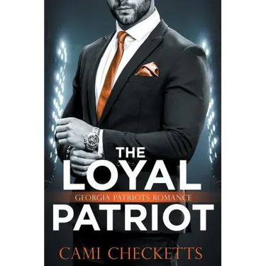 The Loyal Patriot: Georgia Patriots Romance