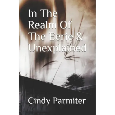 In The Realm Of The Eerie & Unexplained