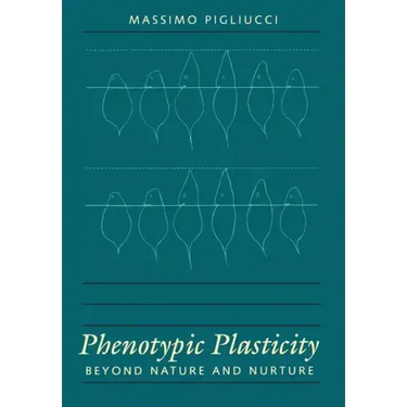 Phenotypic Plasticity: Beyond Nature and Nurture