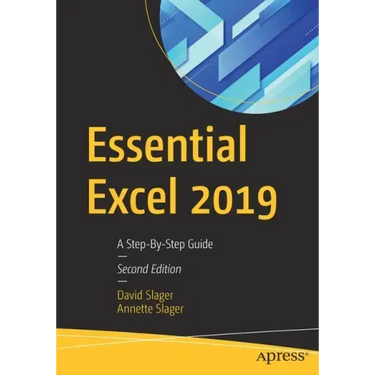 Essential Excel 2019: A Step-By-Step Guide