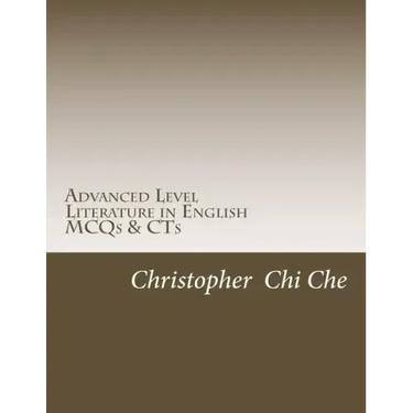 Advanced Level Literature in English: Multiple Choice Questions (MCQs) & Context Questions (CTs)