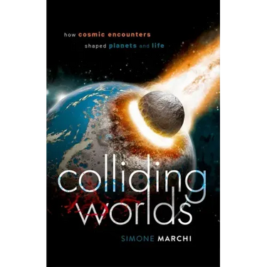 Colliding Worlds: How Cosmic Encounters Shaped Planets and Life