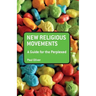 New Religious Movements: A Guide for the Perplexed