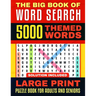 The Big Book of Word Search: Large Print - 5000 Words - 225 Themed Puzzles for Adults, Seniors and Teens