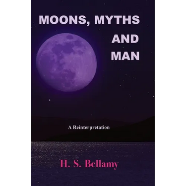 Moons, Myths and Man: A Reinterpretation