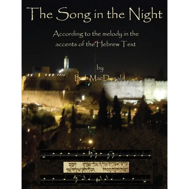 The Song in the Night: According to the Melody in the Accents of the Hebrew Text