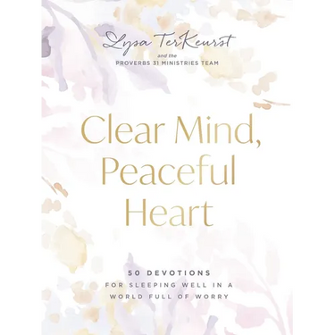 Clear Mind, Peaceful Heart: 50 Devotions for Sleeping Well in a World Full of Worry (a 50-Day Devotional)