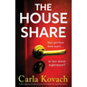 The Houseshare: A totally gripping and addictive psychological thriller with a pulse-racing twist