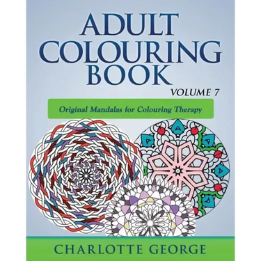 Adult Colouring Book - Volume 7: Original Mandalas for Colouring Therapy