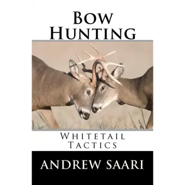 Bow Hunting: Whitetail Tactics
