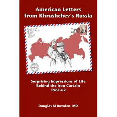 American Letters from Khrushchev's Russia: Surprising Impressions of Life Behind the Iron Curtain 1961-62