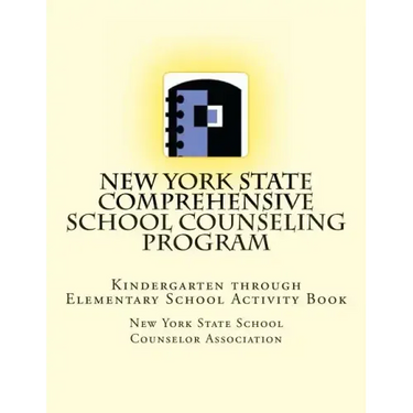 New York State Comprehensive School Counseling Program: Kindergarten Through Elementary School Activity Book