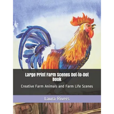 Large Print Farm Scenes Dot-to-Dot Book: Creative Farm Animals and Farm Life Scenes
