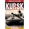 Kursk: History's Greatest Tank Battle