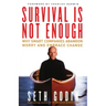 Survival Is Not Enough: Why Smart Companies Abandon Worry and Embrace Change