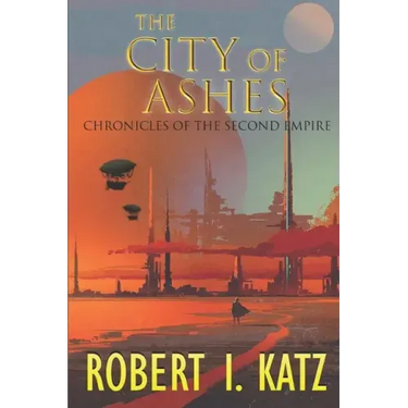 The City of Ashes: Chronicles of the Second Empire