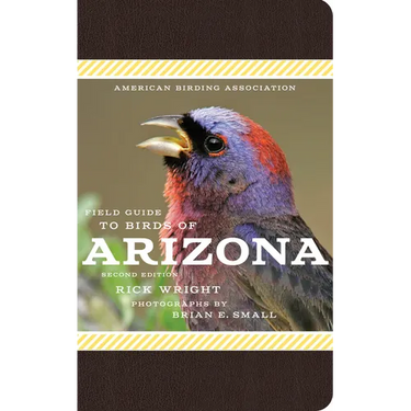 American Birding Association Field Guide to Birds of Arizona: Second Edition