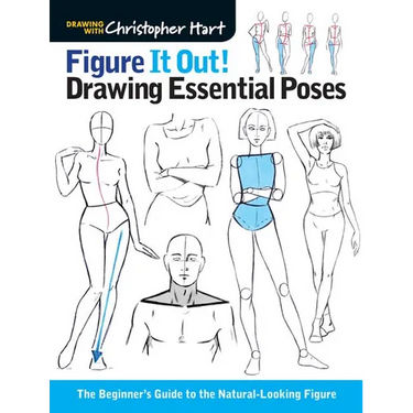 Figure It Out! Drawing Essential Poses: The Beginner's Guide to the Natural-Looking Figure