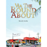 Via the Roundabout: The Scobie family's story of resolve and resilience from 1819 through Emancipation, the Colonial Era, and beyond.