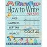 My First Step How To Write For Kids: Handwriting Workbook with 142 Pages Include 5-in-1 Writing Practice Book to Master Cursive Handwriting, Letters,