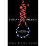 Tyranny in America: The New African-American Holocaust