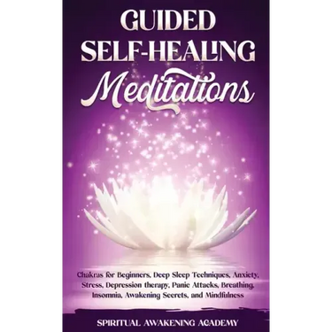 Guided Self-Healing Meditations: Chakras for Beginners, Deep Sleep Techniques, Anxiety, Stress, Depression therapy, Panic Attacks, Breathing, insomnia