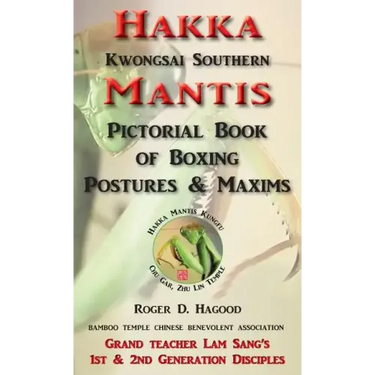 Hakka Mantis: Pictorial Book of Boxing Postures & Maxims