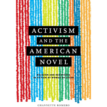 Activism and the American Novel: Religion and Resistance in Fiction by Women of Color