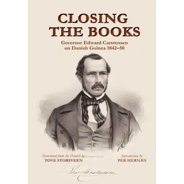 Closing the Books. Governor Edward Carstensen on Danish Guinea 1842-50