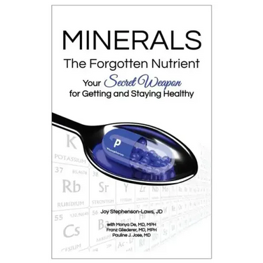 Minerals - The Forgotten Nutrient: Your Secret Weapon for Getting and Staying Healthy
