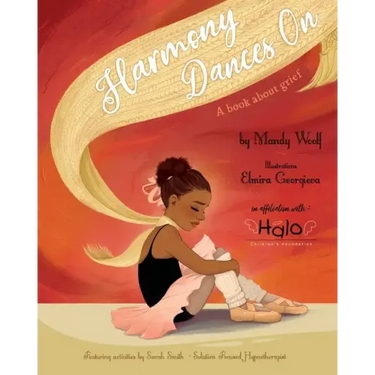 Harmony Dances On: A Book About Grief