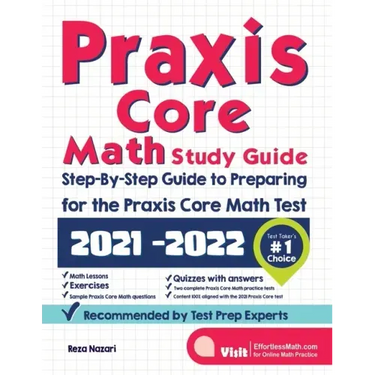 Praxis Core Math Study Guide: Step-By-Step Guide to Preparing for the Praxis Math Test