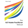 The NLP Master Practitioner Manual