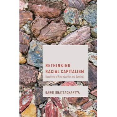Rethinking Racial Capitalism: Questions of Reproduction and Survival