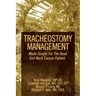 Tracheostomy Management: Made Simple For The Head And Neck Cancer Patient