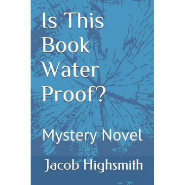 Is This Book Water Proof? Mystery Novel