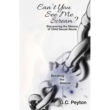Can't You See Me Scream?: Discovering the Silence of Child Sexual Abuse