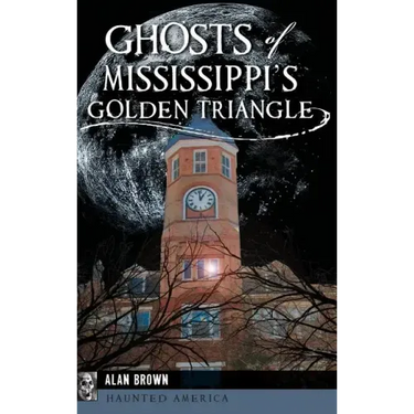Ghosts of Mississippi's Golden Triangle