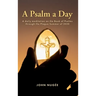 A Psalm a Day: A daily meditation on the Book of Psalms through the Plague Summer of 2020