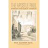 The Apostle Paul Guides the Early Church