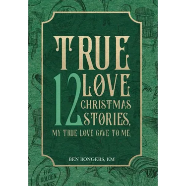 True Love: 12 Christmas Stories, My True Love Gave to Me