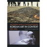 Modern and Contemporary Korean Art in Context (1950 - Now)